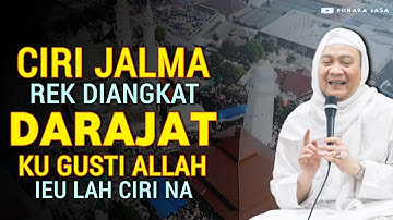 DI ANGKAT DARAJAT ANU LUHUR KU GUSTI ALLAH | ABUYA UCI