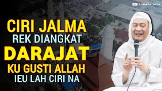 DI ANGKAT DARAJAT ANU LUHUR KU GUSTI ALLAH | ABUYA UCI