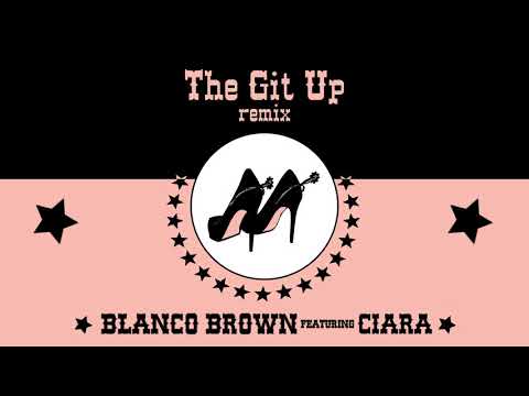 Blanco Brown – The Git Up (feat. Ciara) [Remix] [Official Audio]