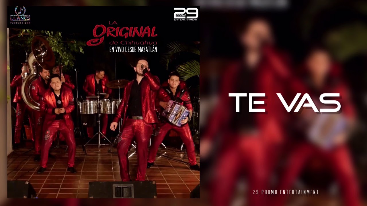 Watch Te Vas - La Original De Chihuahua (En Vivo) - 29 Promo 2018 on YouTube Watch Te Vas - La Original De Chihuahua (En Vivo) - 29 Promo 2018 on YouTube
