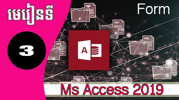 មេរៀនទី៣៖ របៀបបង្កើត Form គ្រប់គ្រងទិន្ន័យ - How to Create Form in Microsoft Access 2019