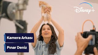 Kamera Arkası | Pınar Deniz | Disney+
