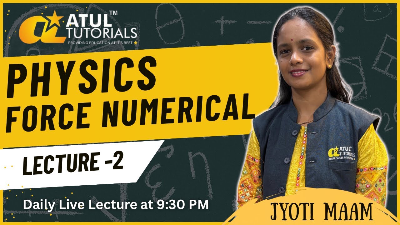 Force Numerical | Lecture 2 | Physics | Jyoti Maam 