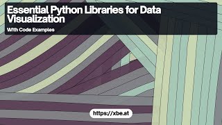 Essential Python Libraries for Data Visualization