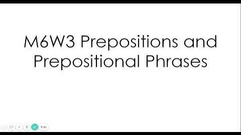 M6W3 Prepositions and Prepositional Phrases