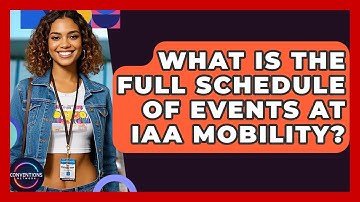 What Is The Full Schedule Of Events At IAA Mobility? - Conventions Network