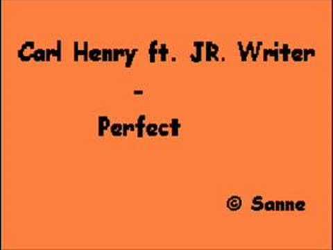 Watch Carl Henry ft. JR Writer - Perfect on YouTube Watch Carl Henry ft. JR Writer - Perfect on YouTube