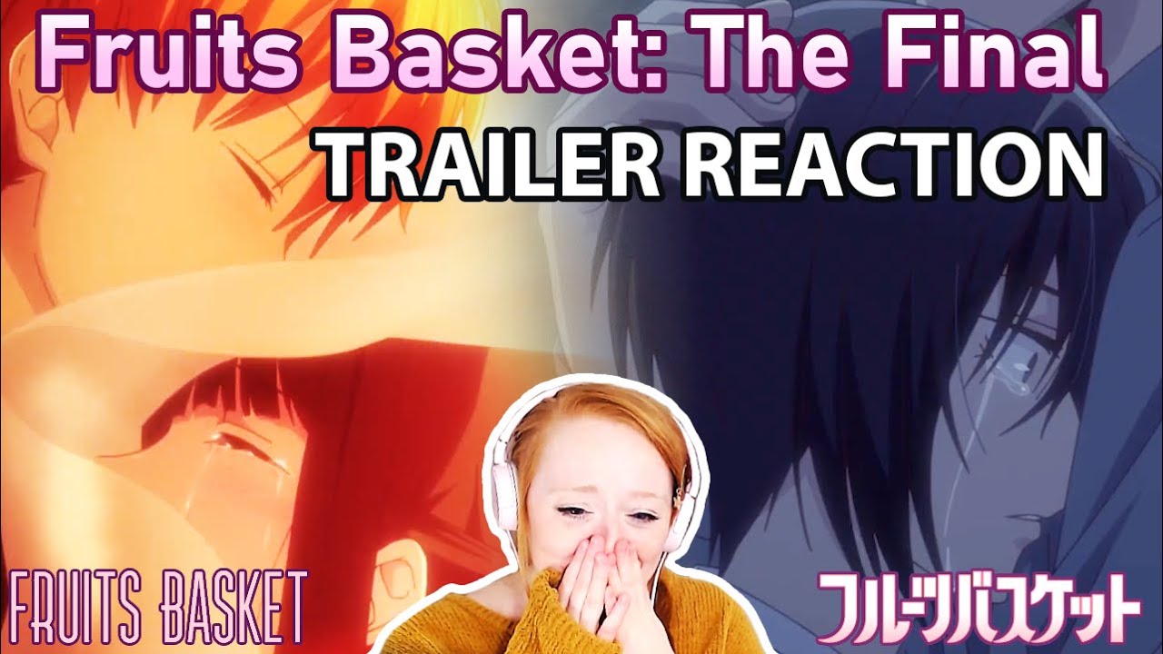 Fruits Basket Season 3 Final Trailer REACTION YouTube