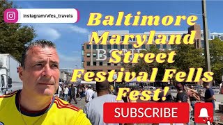 Baltimore Maryland Street Festival Fells Fest!