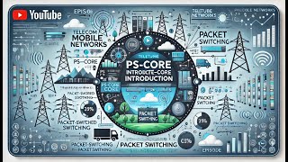14- Mobile Networks / PS-Core Introduction / Packet Switching (Episode 14)