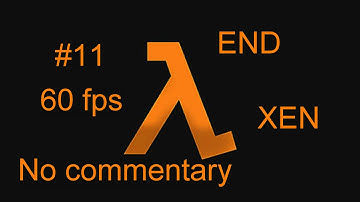 Half-Life: Source - Walkthrough Part 11 - XEN,GONARCH,NIHILANTH  - END【NO Commentary】