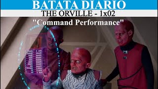 Command Performance The Orville - Batata Diário Ep86