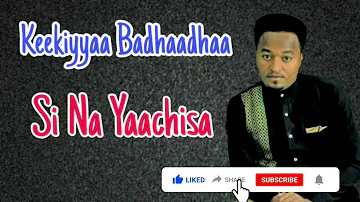 New Keekiyyaa Badhaadhaa Sii Na Yaachisaa Oromo Music  Kaxari show