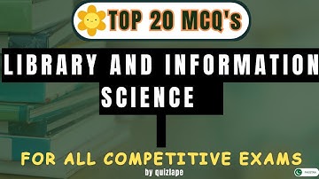 Top 20 Library and Information Science MCQs For all Competitive Exams |Quizlape|