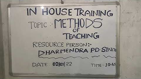 👉"METHOD OF TEACHING"👈 RESOURCE PERSON:- DHARMENDRA PD. SINGH. IN-HOUSE TRAINING .