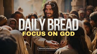 Daily Bread Focus on GOd Bible verses that Strengthen