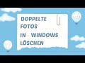 Windows: Doppelte fotos löschen