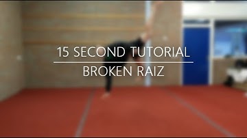 15 SECOND TUTORIAL: BROKEN RAIZ