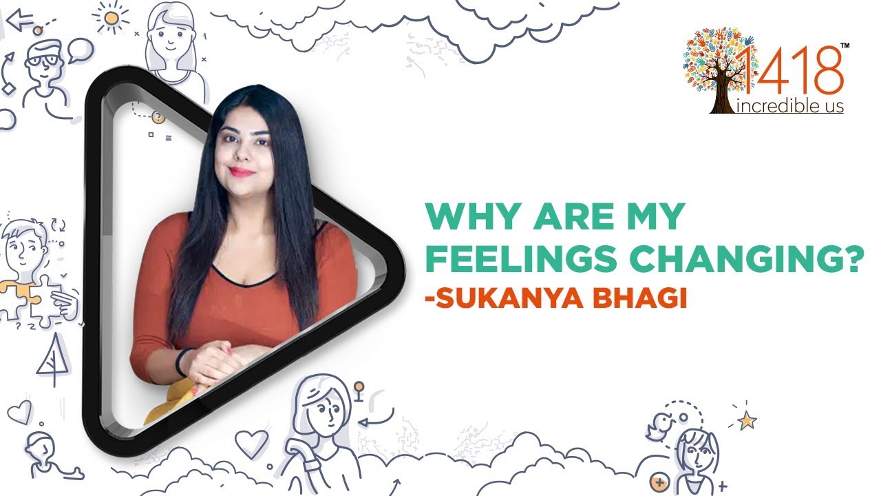 Why Are My Feelings Changing