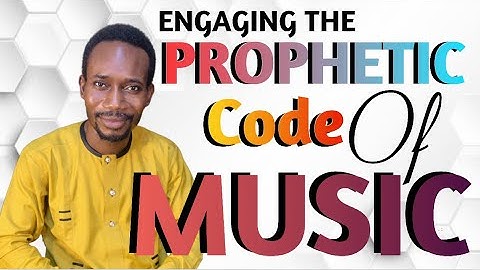 ENGAGING THE #PROPHETIC CODE OF MUSIC