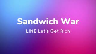 LINE Lets Get Rich Sandwich War