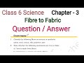 chapter 3 fibre to fabric question answer | class 6th science chapter 3 question answer in english