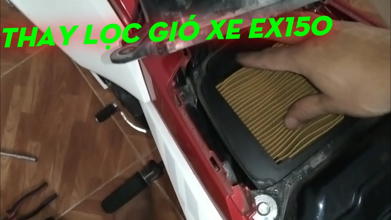 Cách Thay Lọc Gió Ex 150 - youtube