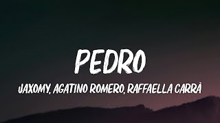 Jaxomy, Agatino Romero, Raffaella Carrà - Pedro (Lyrics) by Aura Country 368,648 views 13 days ago 2 minutes, 25 seconds