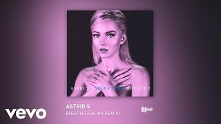 Astrid S - Breathe (Shura Remix)