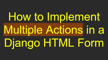 How to Implement Multiple Actions in a Django HTML Form