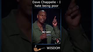 Famous Dave Chappelle   I hate being poor Wealth