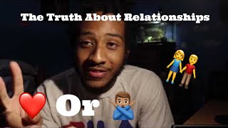 THE TRUTH ABOUT RELATIONSHIPS!