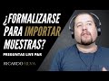 ¿Hay que formalizarse para importar muestras?