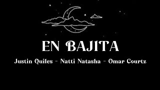 Justin Quiles, Natti Natasha, Omar Courtz - En Bajita (Letra/lyrics)