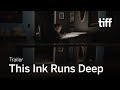 THIS INK RUNS DEEP Trailer | TIFF 2019