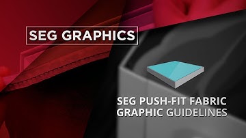 Silcone Edge Graphics (SEG): Push-Fit Fabric Guidelines