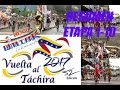 Vuelta al Tachira 2017 ETAPAS (1-10) Resumen