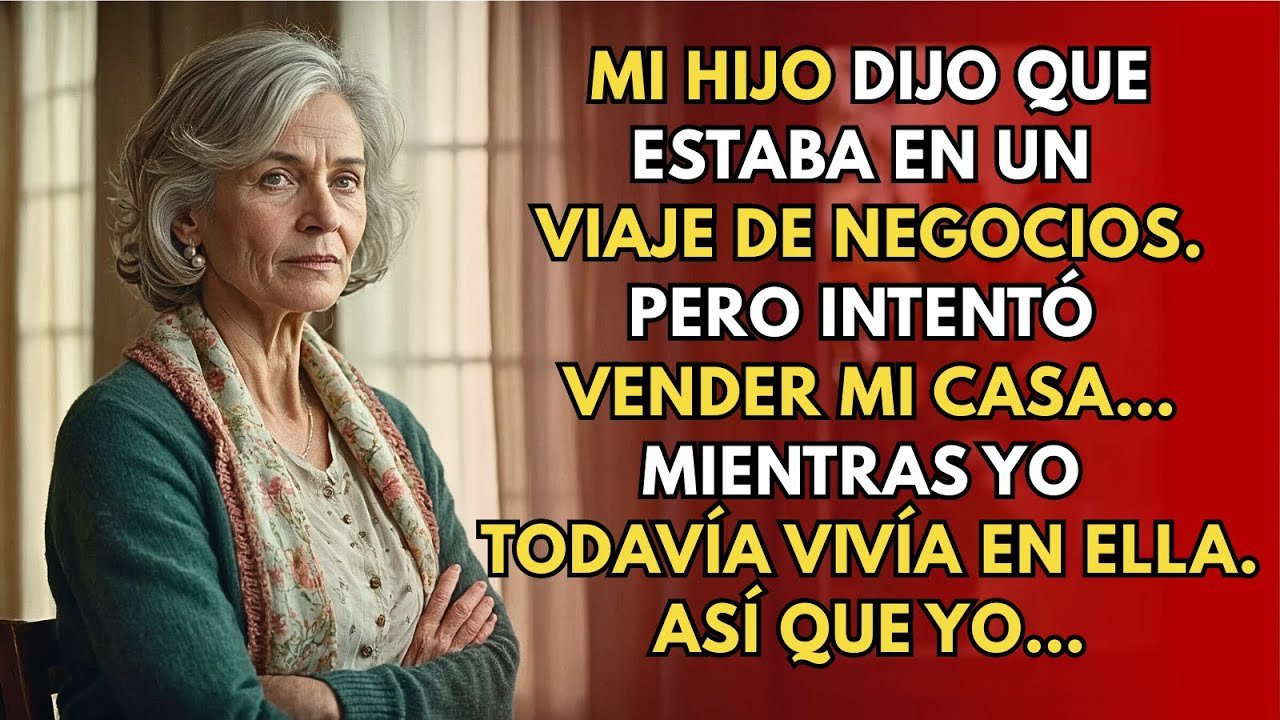 Mi hijo intentó vender mi casa en secreto mientras yo aún vivía en ella