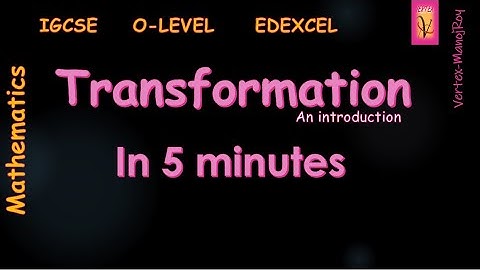 Transformation : Reflection, Rotation, Translation, Enlargements , shear, stretch
