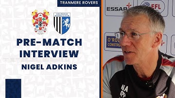 Pre-Match | Nigel Adkins ahead of Gillingham test