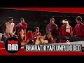 Bharathiyar Unplugged