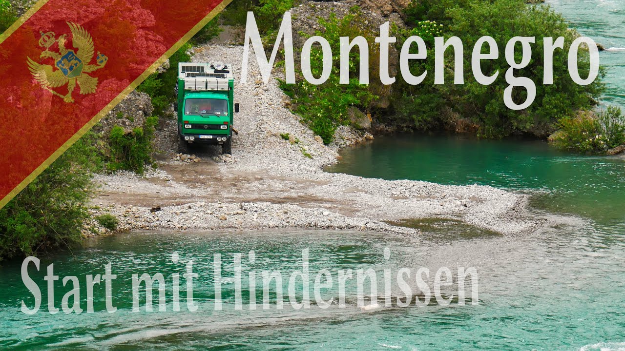 Start mit Hindernissen – Montenegro ein kleines Land mit vielen Überraschungen | Teil 1