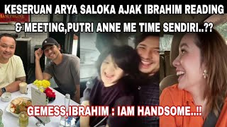 KESERUAN ARYA SALOKA AJAK IBRAHIM READING \u0026 MEETING,PUTRI ANNE ME TIME SENDIRI..? | GEMESNYA IBRAHIM