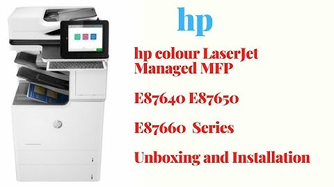 HP Colour LaserJet Managed MFP Unboxing and Installation