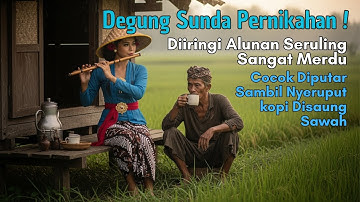 DEGUNG SUNDA PERNIKAHAN! COCOK DIPUTAR SAMBIL NYERUPUT KOPI HANGAT DI SAUNG SAWAH #degungsunda