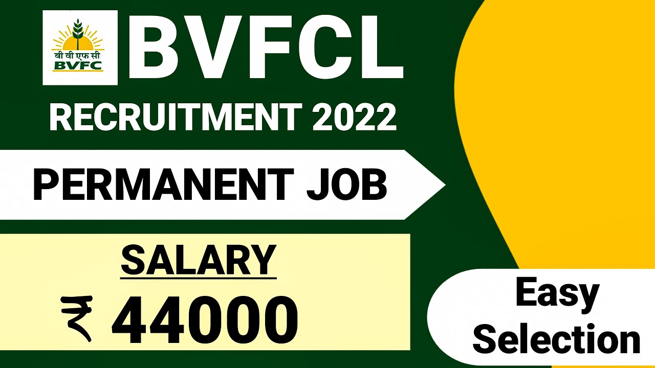 BVFCL Recruitment 2022| CTC ₹ 44000| Permanent Job|BVFCL Vacancy 2022 |BVFCL Notification|BVFCL Jobs