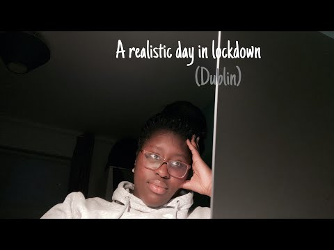 a realistic day in lockdown (dublin)