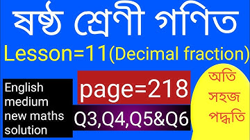 Class 6 Maths Chapter 11 Page 218 Q3,Q4,Q5&Q6 Solution in English and Assamese. Decimal Fraction.