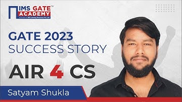 🏅GATE 2023 Result AIR-4 | Computer Science Engineering | Satyam Shukla | IMS GATE Academy