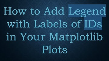 How to Add Legend with Labels of IDs in Your Matplotlib Plots